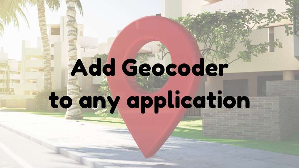 adding geocoder to any application